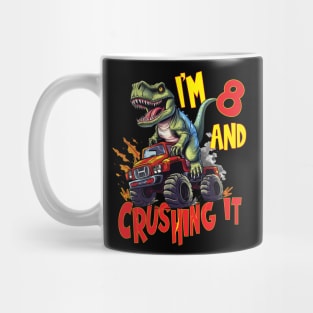 I'm 8 and Crushing It 8yr 8th Eight Birthday Monster Truck T-Rex Dinosaur Boy Girl 8 Years Old Mug